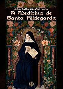 Livro A Medicina de Santa Hildegarda